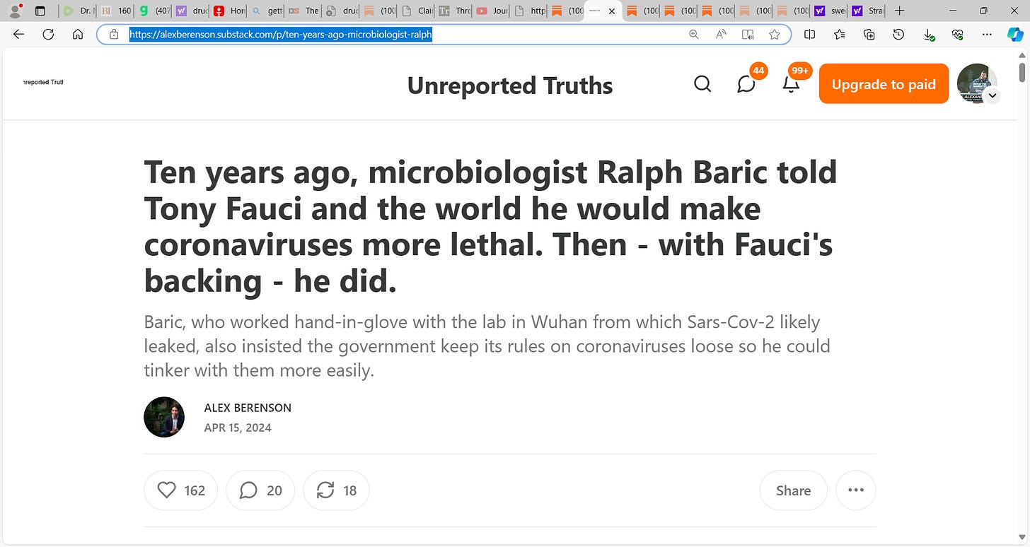 Alex Berenson’s recent substack is a decent attempt to summarize Baric’s & Fauci’s close affiliation & how Fauci perjured himself under oath! But his contention that this COVID SARS-CoV-2 WAS a