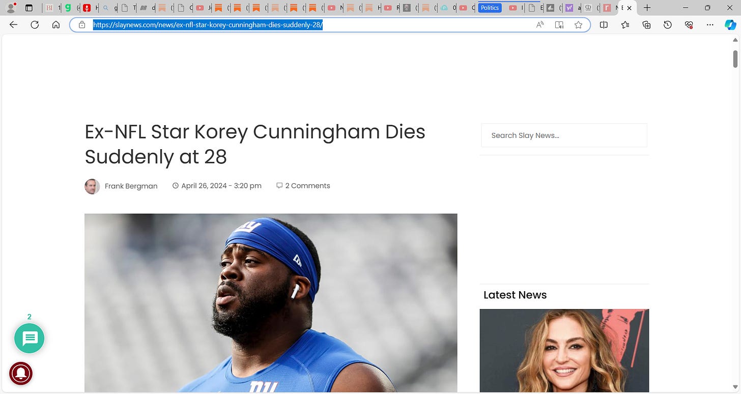 sssshhhh, should we whisper the words “it’s the vaccine, stupid, it’s the vaccine”! should we tell them? ‘Ex-NFL Star Korey Cunningham Dies Suddenly at 28’; should we ask Malone to comment? Or Bourla?