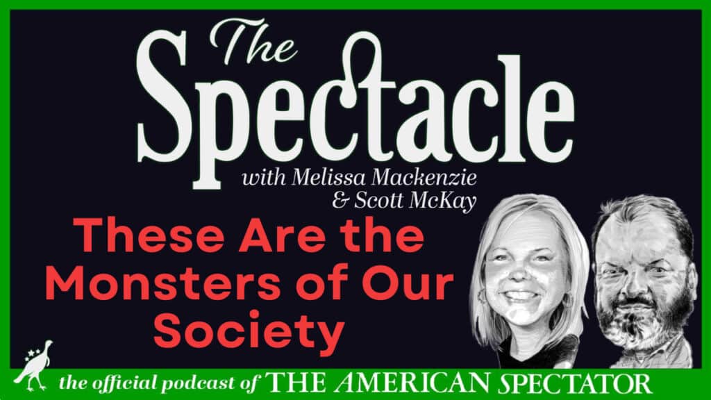 The Spectacle Podcast: These Are the Monsters of Our Society