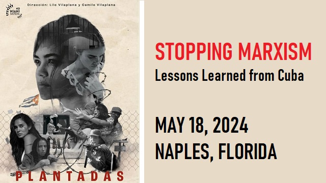 FLORIDA: Hispanic Republican Club Showing Film ‘Plantados’ At ‘Stopping Marxism’ Event on May 18, 2024