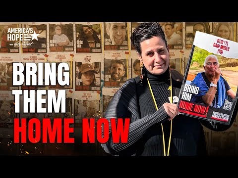 Bring Them Home Now | America’s Hope (May 6)