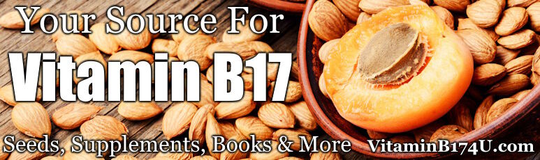 World Without Cancer: The Story of Laetrile (Vitamin B17) (Video)
