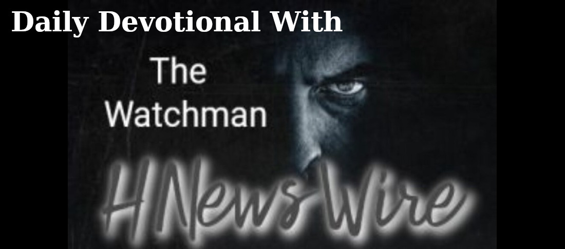 Watchman’s Daily Devotional: It’s Hard to Imagine the Shock the Disciples Must Have Felt When They Saw Jesus. If You Had Seen Someone Brutally Murdered, Put In a Tomb, and Then Three Days Later Turned Around and Saw That Person Alive and Well, What Would You Think?