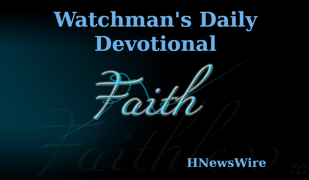Watchman’s Daily Devotional: At Times, God Employs the Most Unlikely Individuals to Ensure That People Acknowledge His Divine Intervention.
