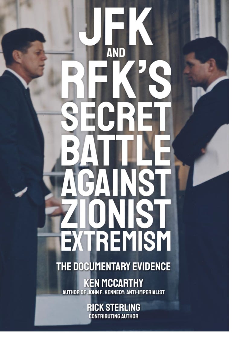 A New Book Brings Into Sharp Clarity, Via Documents, The Kennedy Brothers’ Final Battle With Zionist Extremists, Who Einstein and Arendt Also Warned About: All Historical Documents