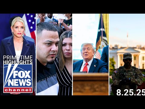 Fox News Highlights – August 25th, 2025