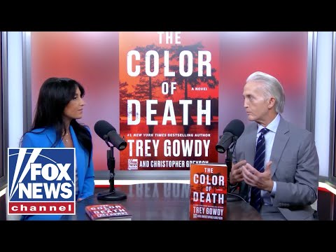 Trey Gowdy gets candid about new book ‘The Color of Death’