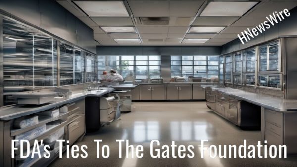 The FDA’s Ties To The Gates Foundation